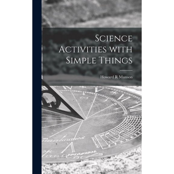 Science Activities With Simple Things, (Hardcover)
