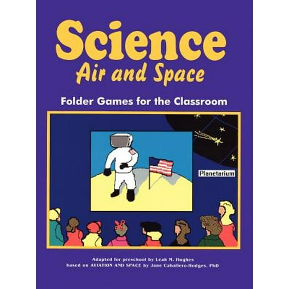 Science Air and Space: Folder Games for the Classroom (Paperback) by Leah M Hughes