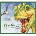 thumbnail image 1 of Science Alphabet D Is for Dinosaur: A Prehistoric Alphabet, (Hardcover), 1 of 1