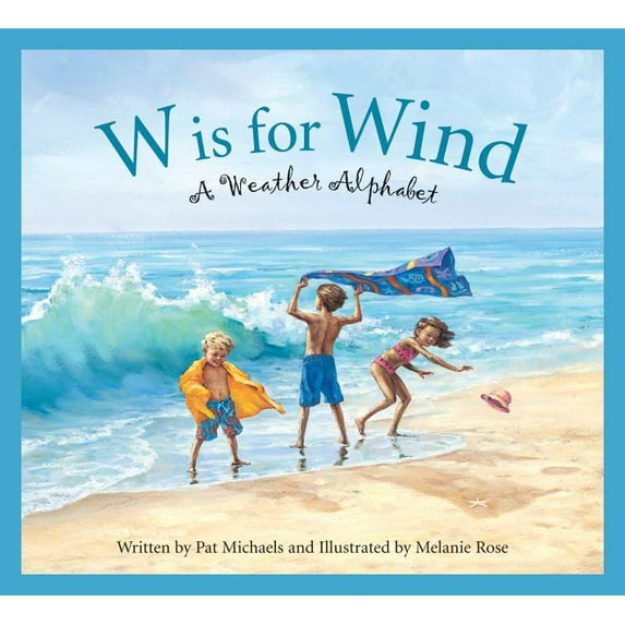 Science Alphabet W Is for Wind: A Weather Alphabet, (Paperback)