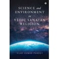 thumbnail image 1 of Science And Environment In Vedic Sanatan Religion, (Paperback), 1 of 1