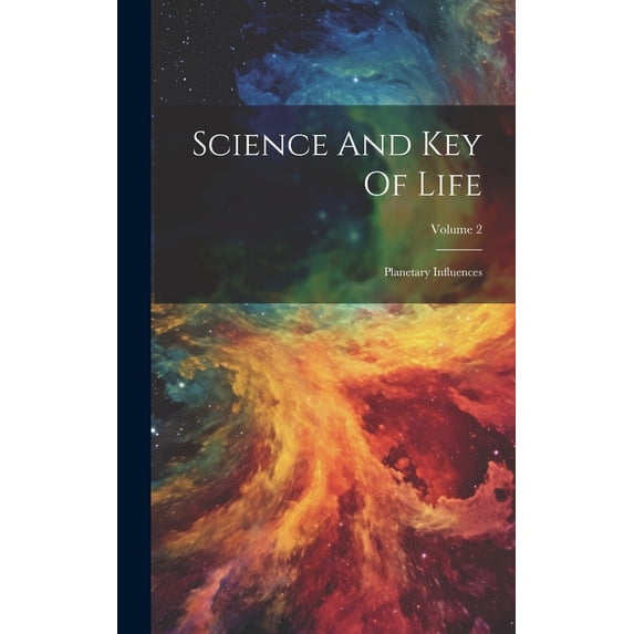 Science And Key Of Life: Planetary Influences; Volume 2, (Hardcover)