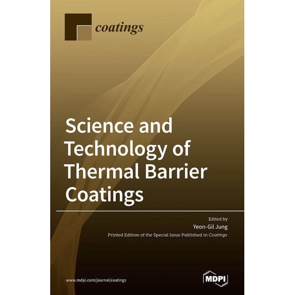 Science and Technology of Thermal Barrier Coatings, (Hardcover)