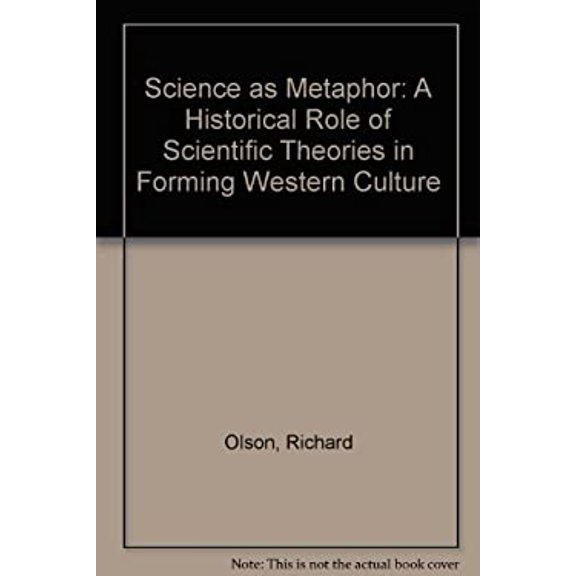 Pre-Owned Science as metaphor;: The historical role of scientific theories in forming Western culture (Paperback) 0534000398 9780534000394