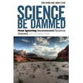thumbnail image 1 of Science Be Dammed: How Ignoring Inconvenient Science Drained the Colorado River, (Paperback), 1 of 1