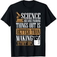 thumbnail image 1 of Science Because Figuring Things Out Is Better, Chemist T-Shirt, 1 of 4