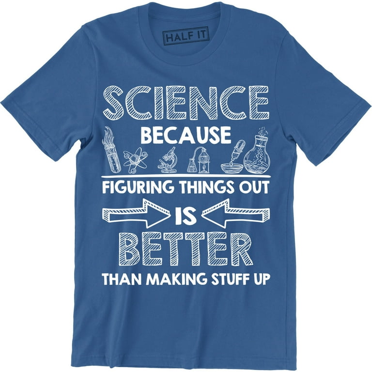 Figuring Things Out Science Themed Shirt Figuring Things Out Science Themed Shirt
