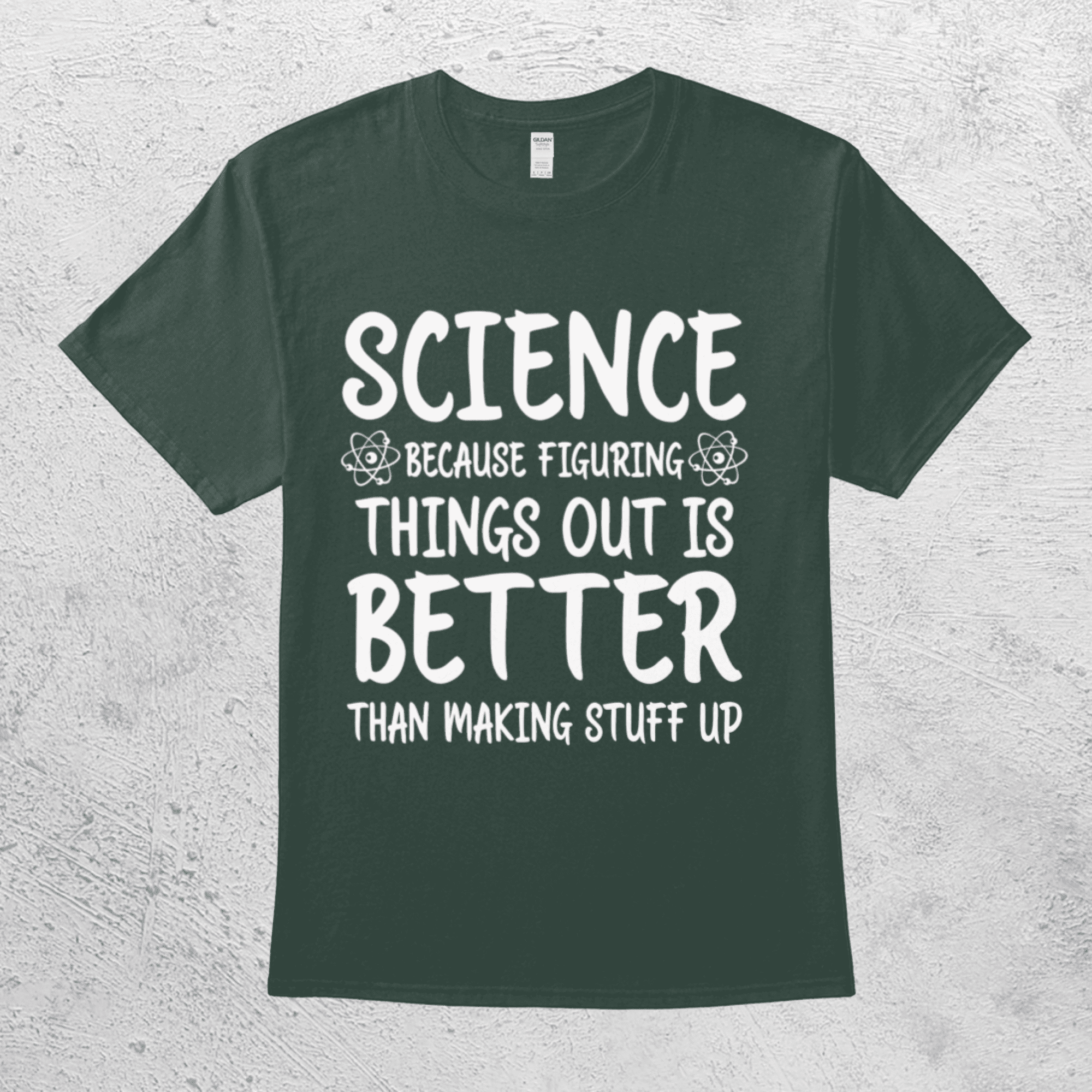 Science Because Figuring Things Out Is Better Than Making Stuff Up Back ...