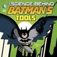 thumbnail image 1 of Science Behind Batman The Science Behind Batman's Tools, (Paperback), 1 of 1