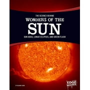 Science Behind Natural Phenomena: The Science Behind Wonders of the Sun (Paperback)