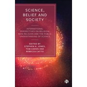 Science, Belief and Society International Perspectives on Religion, Non-Religion and the Public Understanding of Scienc, Hardcover