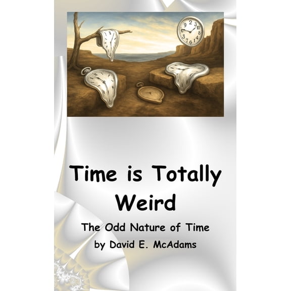 Science Books for Children Time is Totally Weird: The Odd Nature of Time, (Hardcover)