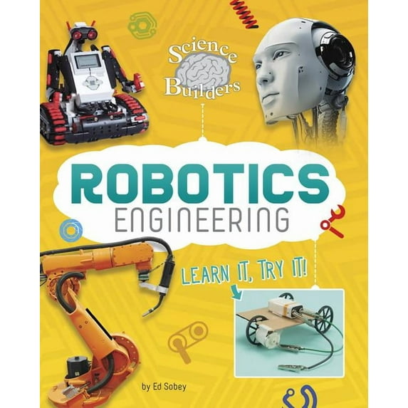 Science Brain Builders Robotics Engineering: Learn It, Try It!, (Paperback)