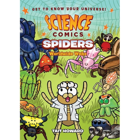 Science Comics: Science Comics: Spiders : Worldwide Webs (Paperback)