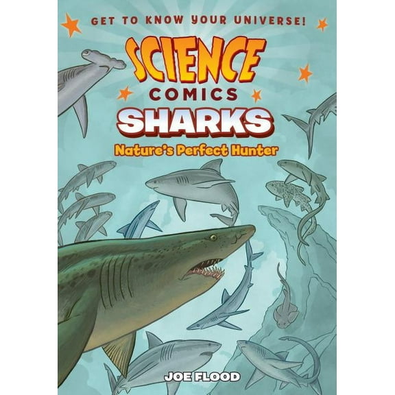 Science Comics: Science Comics: Sharks : Nature's Perfect Hunter (Paperback)