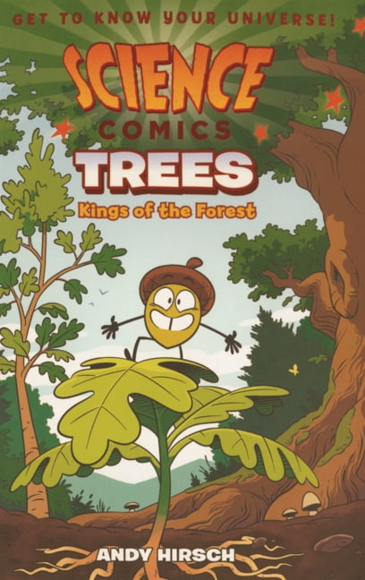 Science Comics Trees: Kings of the Forest, (Hardcover)