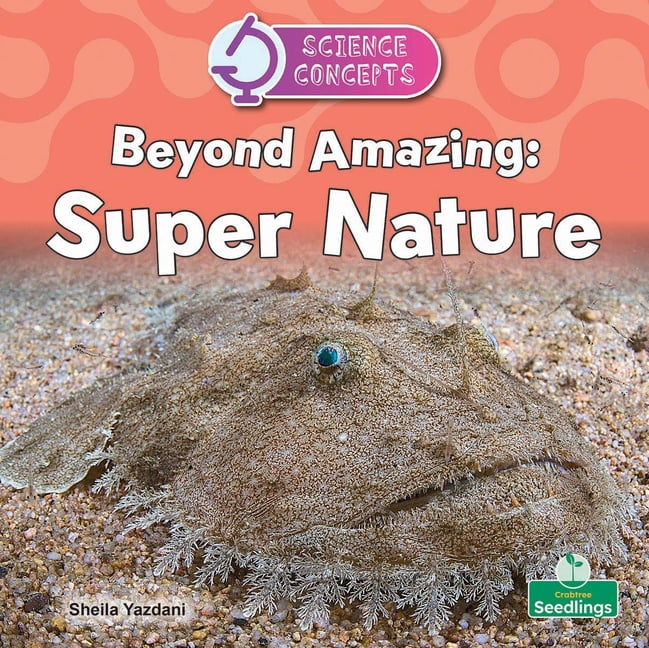 Science Concepts Beyond Amazing: Super Nature, (Hardcover)