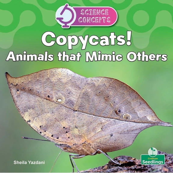 Science Concepts Copycats! Animals That Mimic, (Paperback)