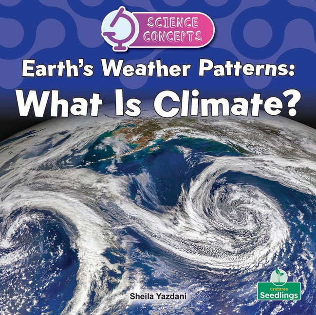 Science Concepts Earth's Weather Patterns: What Is Climate?, (Hardcover)