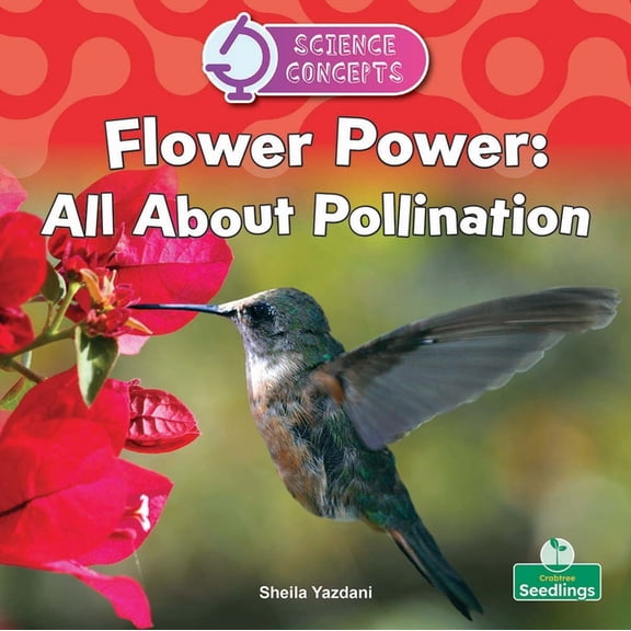 Science Concepts Flower Power: All about Pollination, (Paperback)