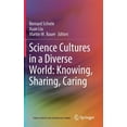 thumbnail image 1 of Science Cultures in a Diverse World: Knowing, Sharing, Caring, (Hardcover), 1 of 1