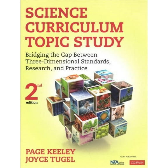 Science Curriculum Topic Study : Bridging the Gap Between Three-Dimensional Standards, Research, and Practice, Second Edition (Edition 2) (Paperback)