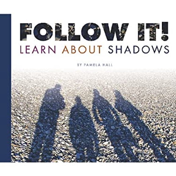 Pre-Owned Follow It!: Learn About Shadows (Science Definitions) (Unknown) 1602535086 9781602535084