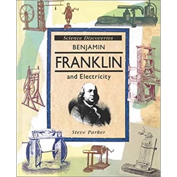 Pre-Owned Benjamin Franklin and Electricity (Science Discoveries) (Unknown) 0791030067 9780791030066