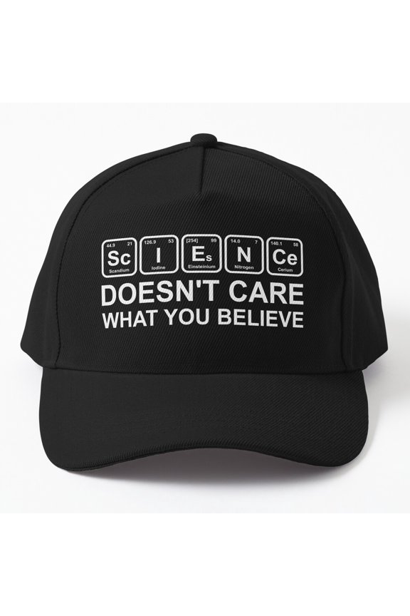 Science Doesn't Care What You Believe Baseball Hat, Rational Thought Statement Design, Classic Cap