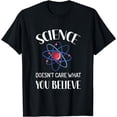 thumbnail image 1 of Science Doesn't Care What You Believe Funny Science Teacher T-Shirt, 1 of 4