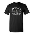 thumbnail image 1 of Science Doesn't Care What You Believe In Hilarious And Funniest Sayings Graphic Tees Perfect Gift For Any Occasion Mens Sarcasm Laughs Funny Sarcastic T Shirt, 1 of 5