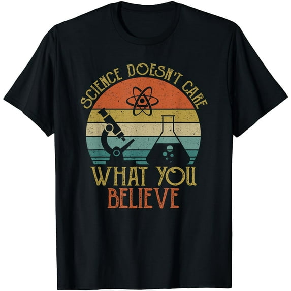 Science Doesn't Care What You Believe Retro Teacher Lovers T-Shirt