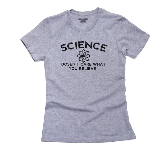 Science Doesn't Care What You Believe Women's Cotton Grey T-Shirt