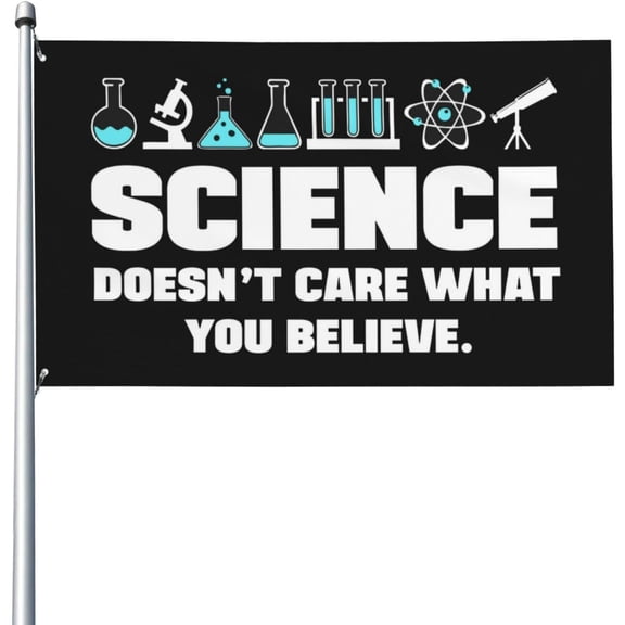 Science Doesnt Care What You Believe House Flag,3x5 Ft Flag Single Side Outside,Vivid Color Anti Fading Banners Yard Outdoor Decoration