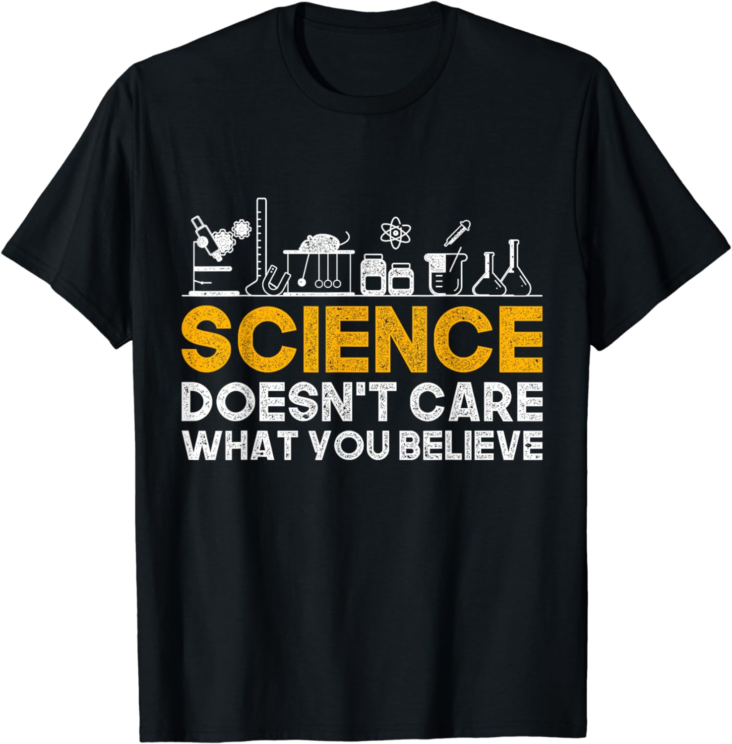 Science Doesnt Care What You Believe Science TShirt