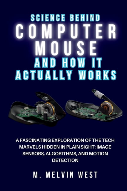 Engineering Computer Mouse How Science, Engineering, and Technology The Science Behind COMPUTER ...