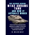 thumbnail image 1 of How Science, Engineering, and Technology The Science Behind M1A2 Abrams Tank and How It Actually Works: Discover the Engineering Marvel &amp; Combat Strategy Tha, Book 54, (Paperback), 1 of 1