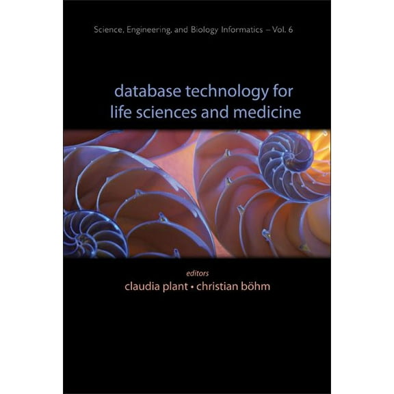 Science, Engineering, and Biology Inform Database Tech for Life Sci &amp; Med .. (V6), Book 6, (Hardcover)