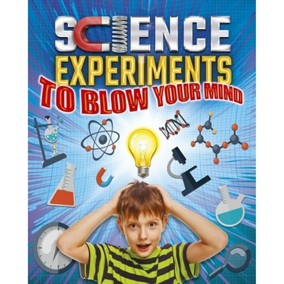 Science Experiments to Blow Your Mind (Paperback) by Thomas Canavan