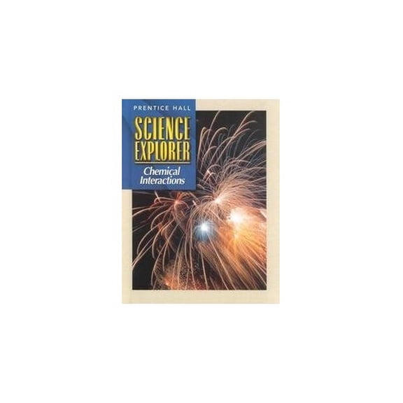 Pre-Owned Science Explorer 2e Chemical Interactions Student Edition 2002c (Hardcover) 0130540943 9780130540942