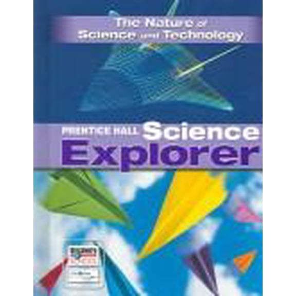 Pre-Owned Science Explorer the Nature of Science and Technology Student Edition 2007, 9780132011600, 0132011603, Hardcover, 61898th edition