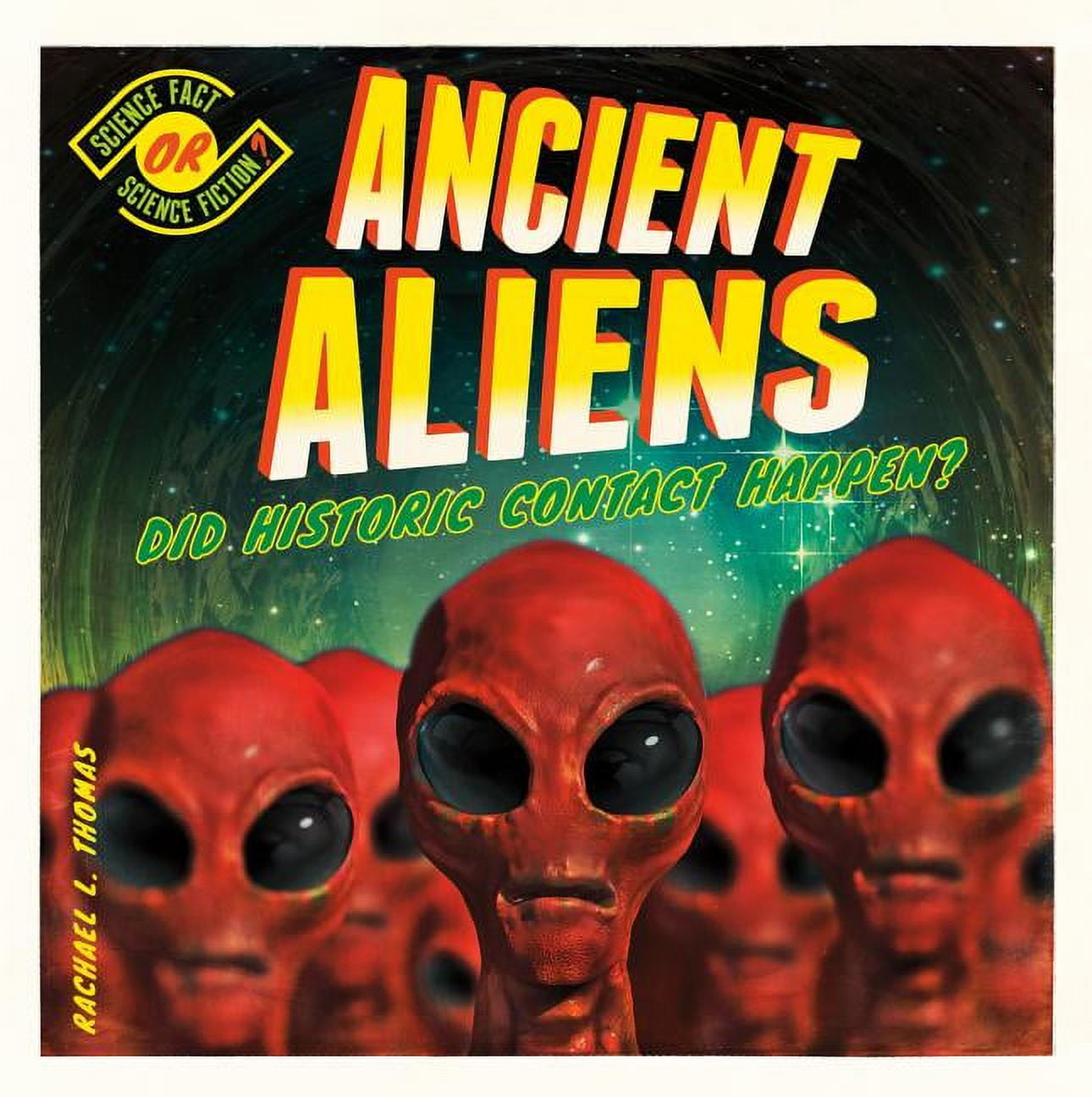 Science Fact or Science Fiction?: Ancient Aliens: Did Historic Contact