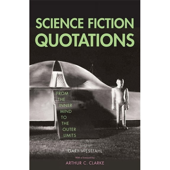 Science Fiction Quotations : From the Inner Mind to the Outer Limits (Paperback)