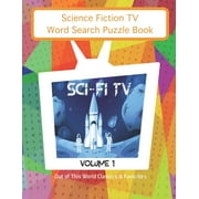 Science Fiction TV Word Search Puzzles Book Sci Fi TV Volume 1 Out of This World Classics & Favorites Paperback