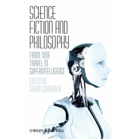 Pre-Owned Science Fiction and Philosophy : From Time Travel to Superintelligence 9781405149068 Used