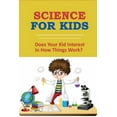 thumbnail image 1 of Science For Kids: Does Your Kid Interest In How Things Work?: Weird Science Facts, 1 of 1
