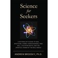 thumbnail image 1 of Science for Seekers: A Rationalist's Guide to God, Mysticism, Quantum Consciousness, Free Will, Life (Paperback) by Andrew L Brodsky, 1 of 1