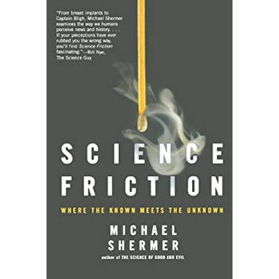 Pre-Owned Science Friction: Where the Known Meets the Unknown (Paperback) 073945630X 9780739456309