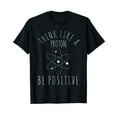 thumbnail image 1 of Science Gift Positive Thinking Proton T-Shirt, 1 of 5