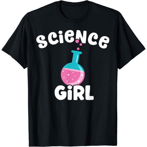 Science Girl Science Girls Gift Science Themed Gift T-Shirt
